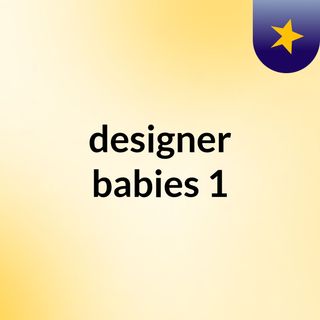 designer babies 1
